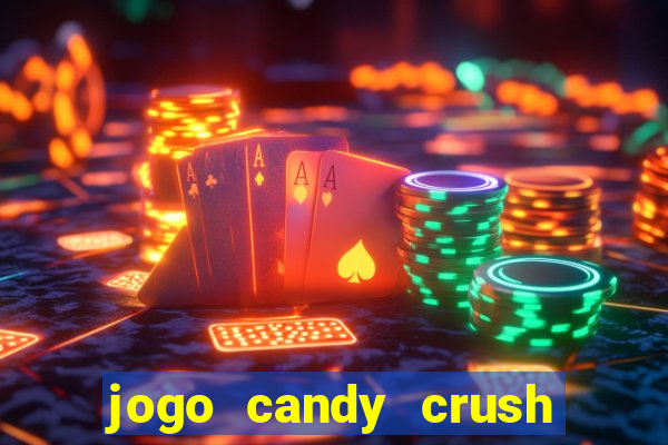 jogo candy crush saga no facebook